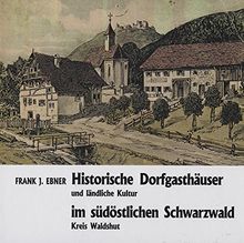 Historische Dorfgasthäuser und ländliche Kultur in südöstlichen Schwarzwald, Kreis Waldshut.