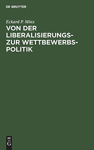 Von der Liberalisierungs- zur Wettbewerbspolitik: Internationale Wirtschaftspolitik zwischen Industrieländern nach dem Zweiten Weltkrieg