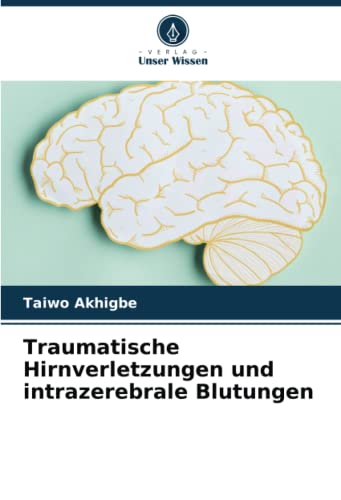 Traumatische Hirnverletzungen und intrazerebrale Blutungen: DE