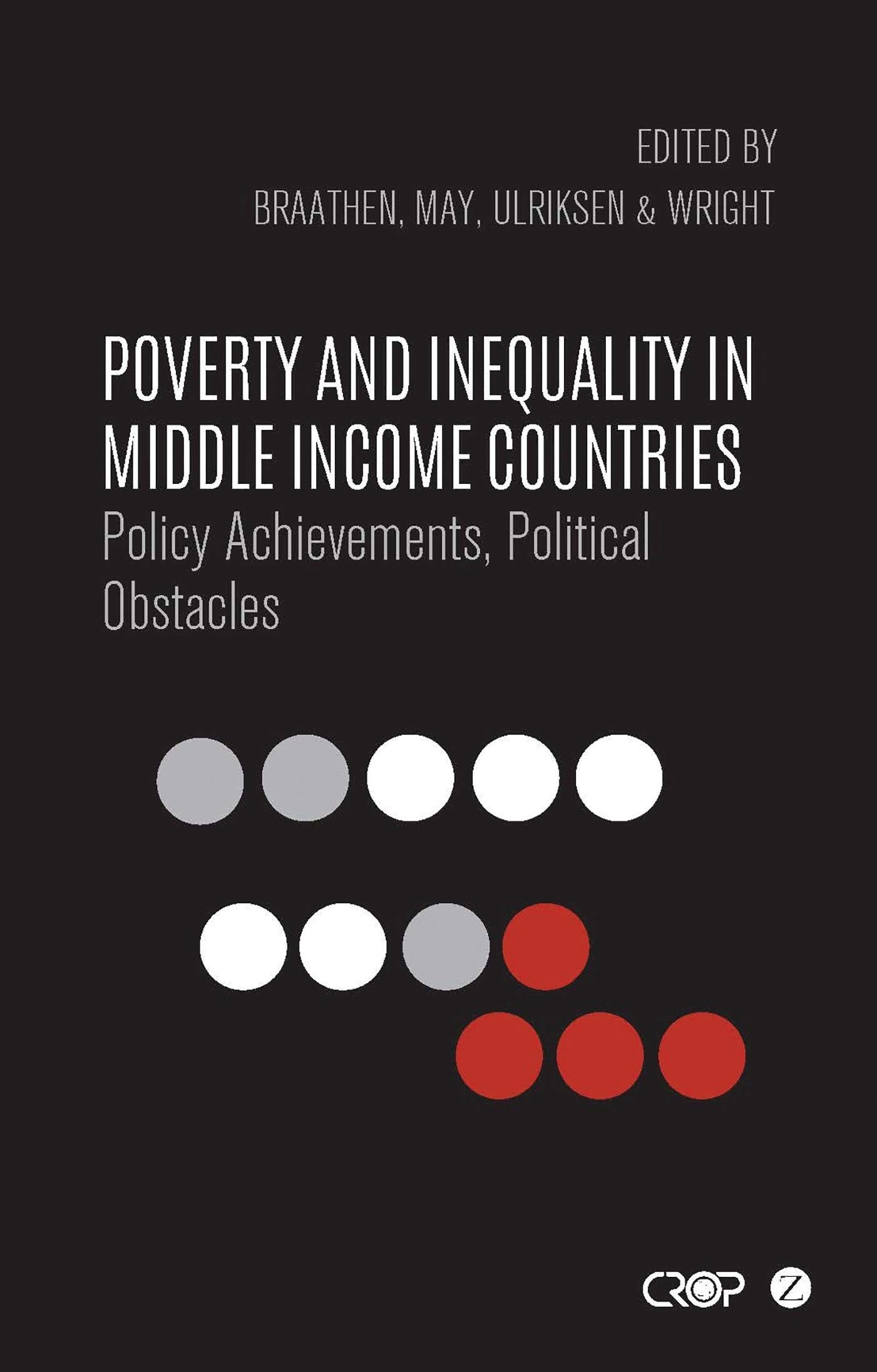 Poverty and Inequality in Middle Income Countries: Policy Achievements, Political Obstacles (International Studies in Poverty Research)