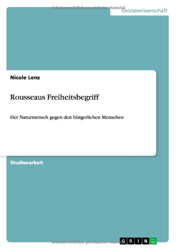 Rousseaus Freiheitsbegriff: Der Naturmensch gegen den bürgerlichen Menschen