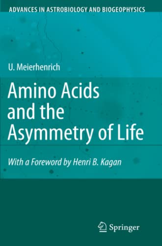 Amino Acids and the Asymmetry of Life: Caught in the Act of Formation (Advances in Astrobiology and Biogeophysics)