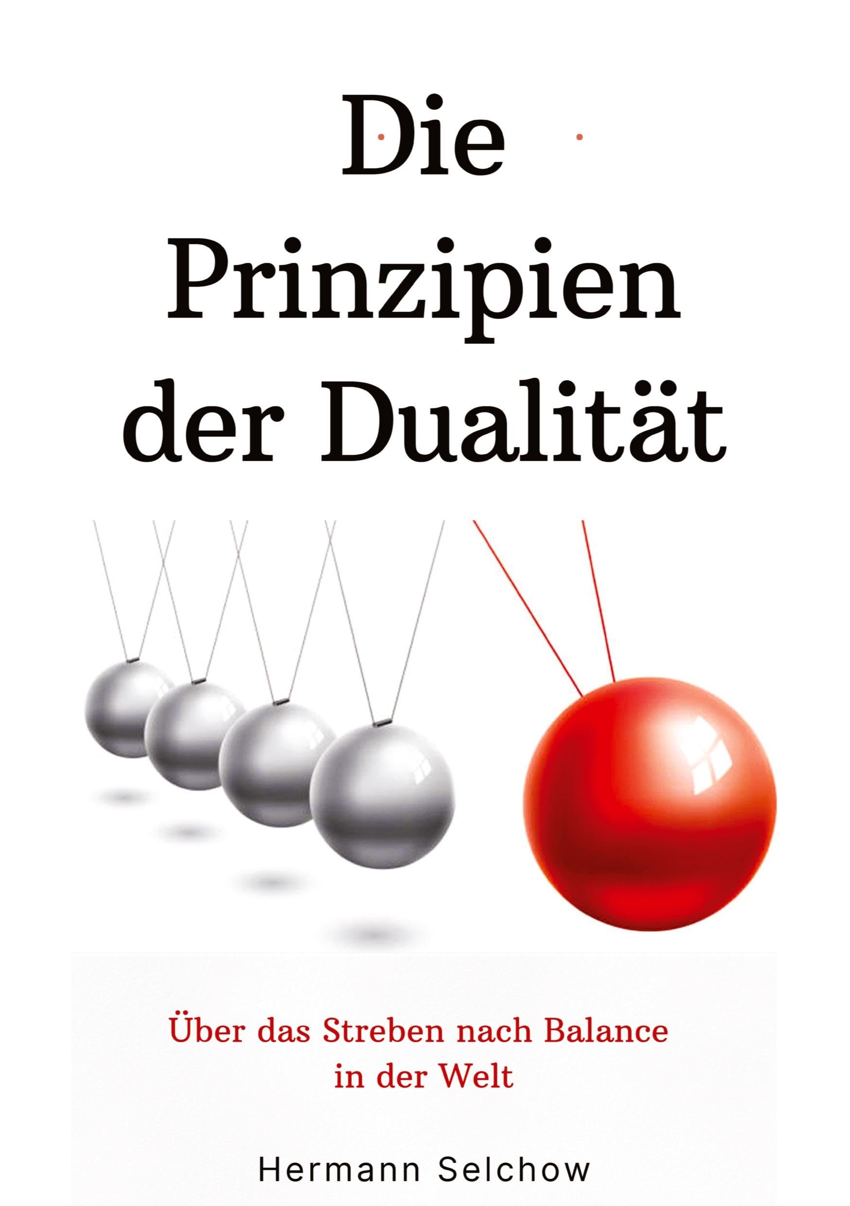 Prinzipien der Dualität: Über das Streben nach Balance in der Welt