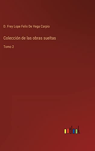 Colección de las obras sueltas: Tomo 2