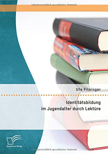 Identitätsbildung im Jugendalter durch Lektüre