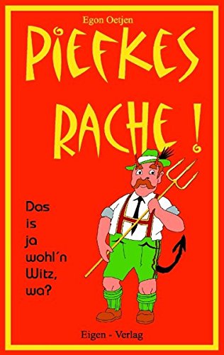Piefkes Rache: Das ist ja wohl'n Witz wa?