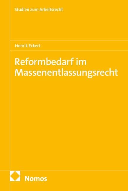 Reformbedarf im Massenentlassungsrecht (Studien zum Arbeitsrecht)
