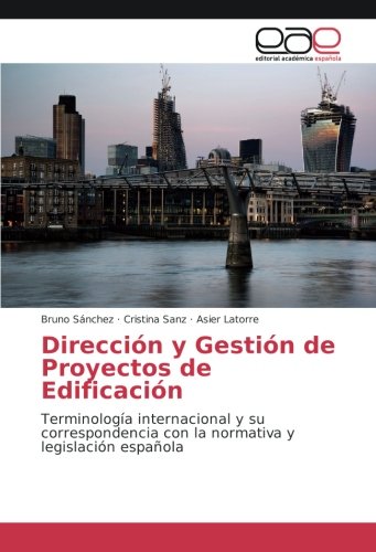 Dirección y Gestión de Proyectos de Edificación: Terminología internacional y su correspondencia con la normativa y legislación española