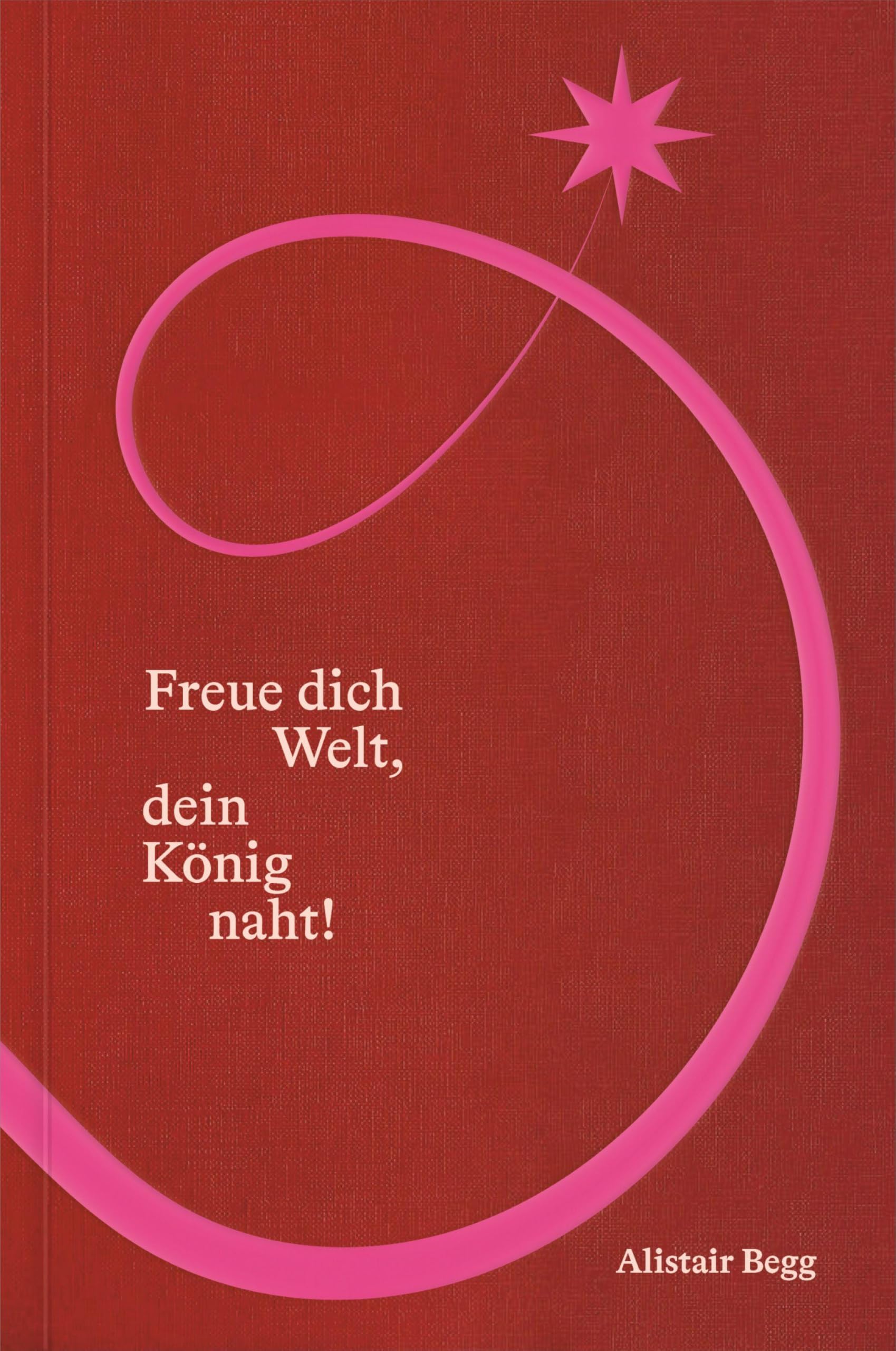 Freue dich Welt, dein König naht!: Andachten für die Adventszeit