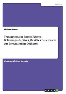 Transactions in Bionic Patents - Belastungsadaptives, flexibles Bauelement zur Integration in Orthesen