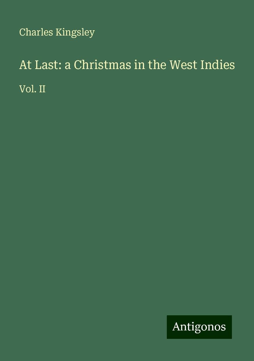 At Last: a Christmas in the West Indies: Vol. II