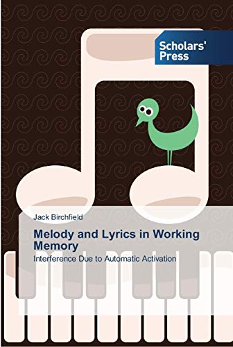Melody and Lyrics in Working Memory: Interference Due to Automatic Activation