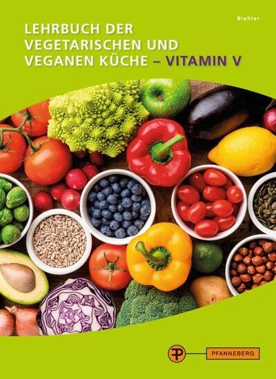 Lehrbuch der vegetarischen und veganen Küche - Vitamin V - Matthias Biehler Gebunden