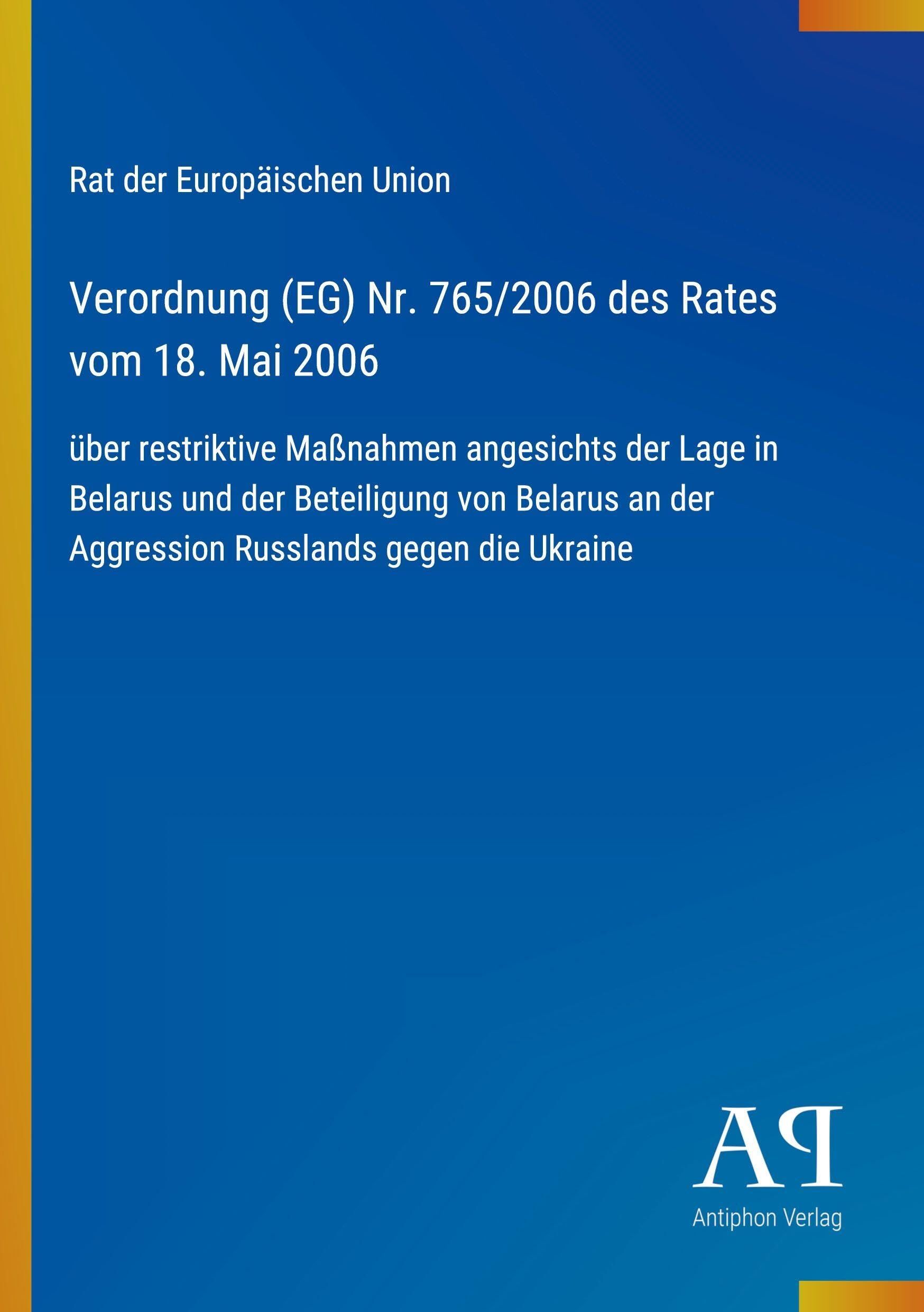 Verordnung (EG) Nr. 765/2006 des Rates vom 18. Mai 2006