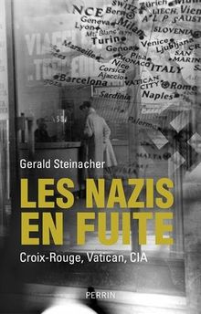 Les nazis en fuite : Croix-Rouge, Vatican, CIA