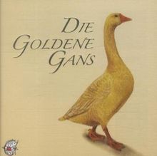 Die goldene Gans: Ein Märchen von den Brüdern Grimm, neu erzählt von Ute Kleeberg. Klassische Musik und Sprache