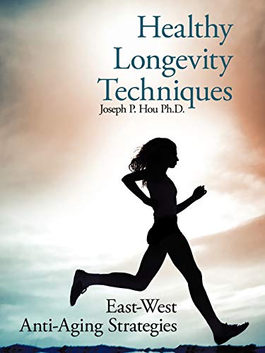 Healthy Longevity Techniques: East-West Anti-Aging Strategies