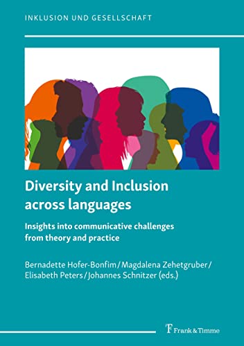 Diversity and Inclusion across languages: Insights into communicative challenges from theory and practice (Inklusion und Gesellschaft)