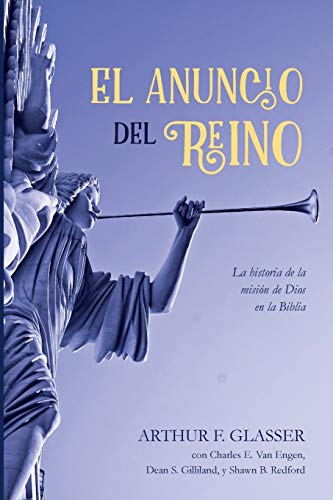 El Anuncio Del Reino: La historia de la misión de Dios en la Biblia