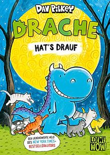 Drache hat's drauf: Der liebenswerte Held des New York Times-Bestsellerautors (Loewe Wow!)