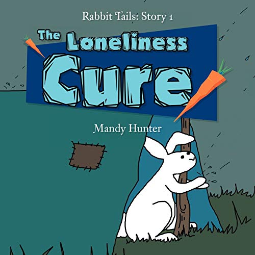 The Loneliness Cure: Rabbit Tails: Story 1