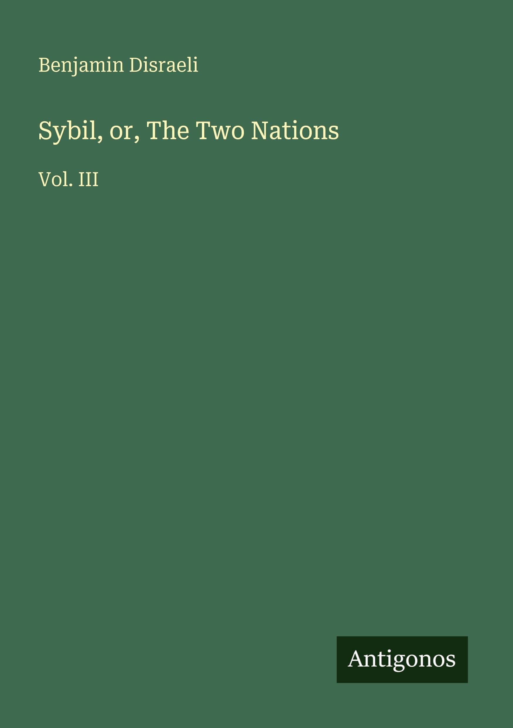 Sybil, or, The Two Nations: Vol. III