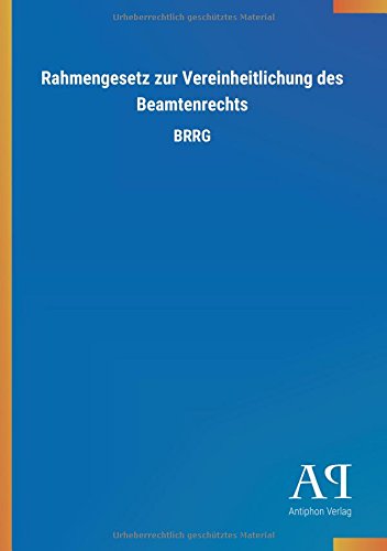 Rahmengesetz zur Vereinheitlichung des Beamtenrechts: BRRG