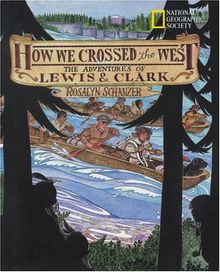 How We Crossed the West: The Adventures of Lewis and Clark (Lewis & Clark Expedition)