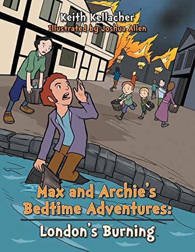 Max and Archies Bedtime Adventures: London's Burning