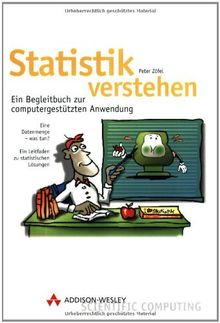 Statistik verstehen: Ein Begleitbuch zur computerunterstützten Anwendung (Sonstige Bücher AW)