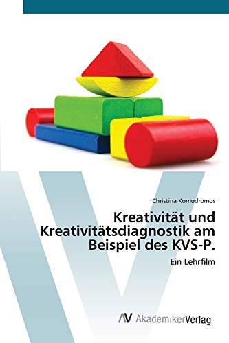 Kreativität und Kreativitätsdiagnostik am Beispiel des KVS-P.: Ein Lehrfilm
