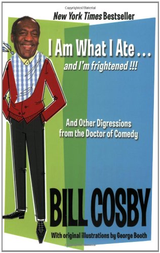 I Am What I Ate...and I'm frightened!!!: And Other Digressions from the Doctor of Comedy
