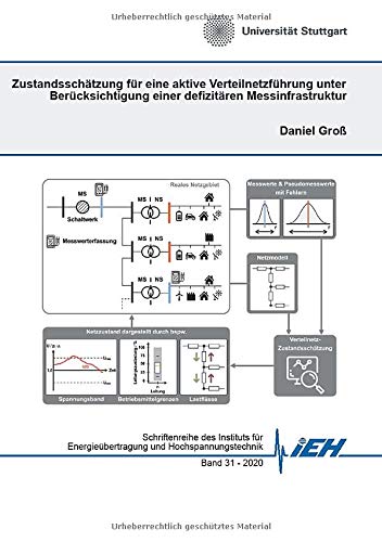 Zustandsschätzung für eine aktive Verteilnetzführung unter Berücksichtigung einer defizitären Messinfrastruktur (Schriftenreihe des Instituts für Energieübertragung und Hochspannungstechnik, Band 31)