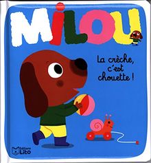 Milou. La crèche, c'est chouette !