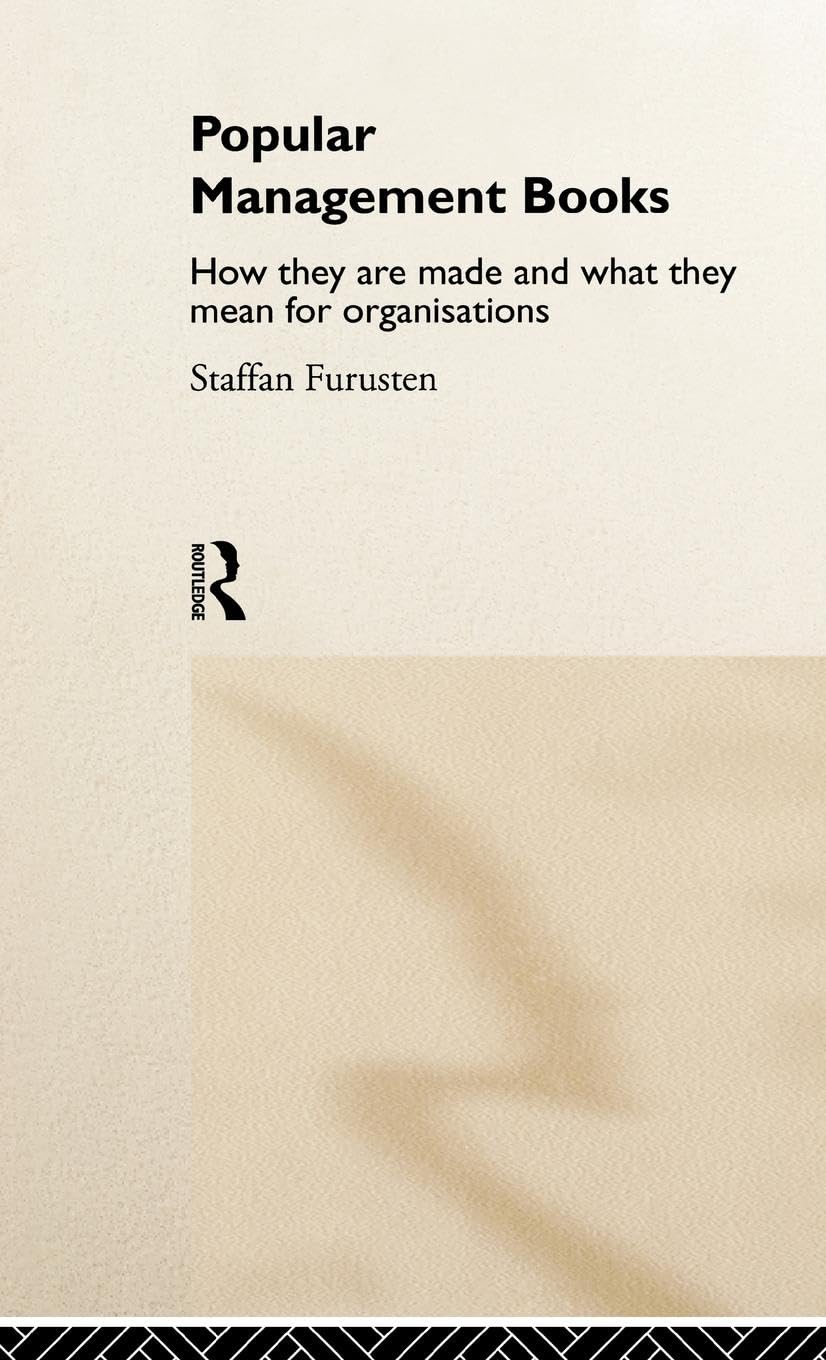 Popular Management Books: How they are made and what they mean for organisations