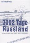 3002 Tage Russland: Erinnerungen an meine Kriegs- und Gefangenenjahre