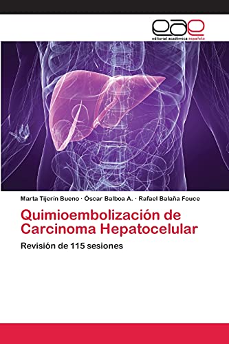 Quimioembolización de Carcinoma Hepatocelular: Revisión de 115 sesiones