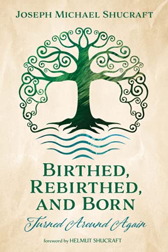 Birthed, Rebirthed, and Born: Turned Around Again