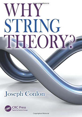 Joseph Conlon Why String Theory?