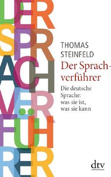 Der Sprachverführer: Die deutsche Sprache: was sie ist, was sie kann