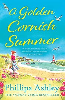 A Golden Cornish Summer: An absolutely perfect and uplifting romantic summer read from the Sunday Times bestseller