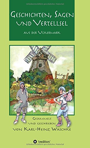 Geschichten, Sagen und Vertellsel aus der Uckermark