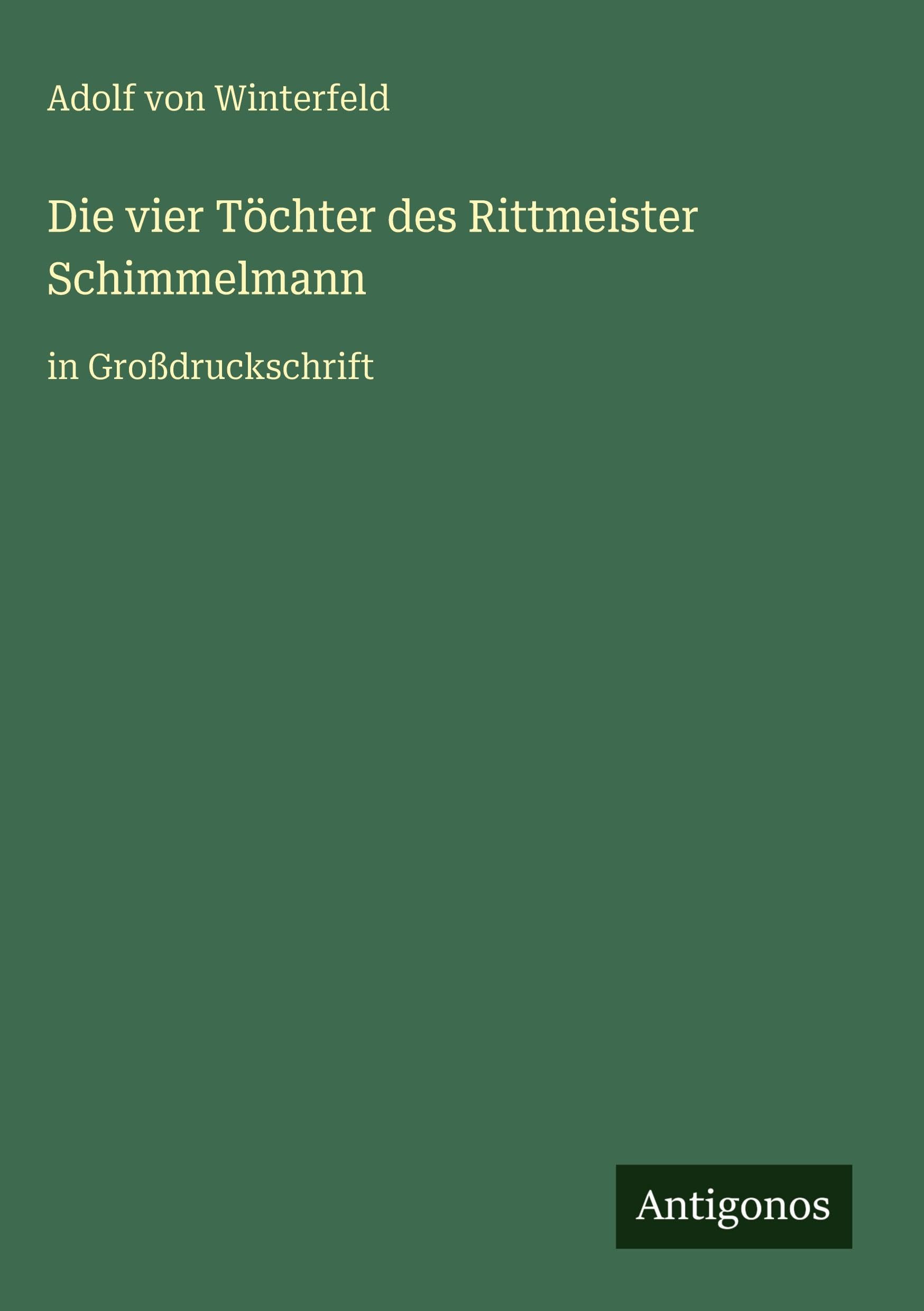 Die vier Töchter des Rittmeister Schimmelmann: in Großdruckschrift