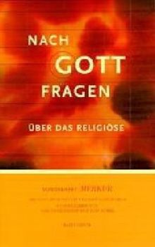 MERKUR, Sonderheft 1999: Nach Gott fragen. Über das Religiöse