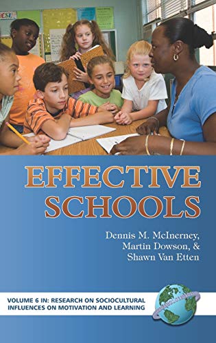 Effective Schools (Hc) (Research On Sociocultural Influeneces on Motivation and Learning)
