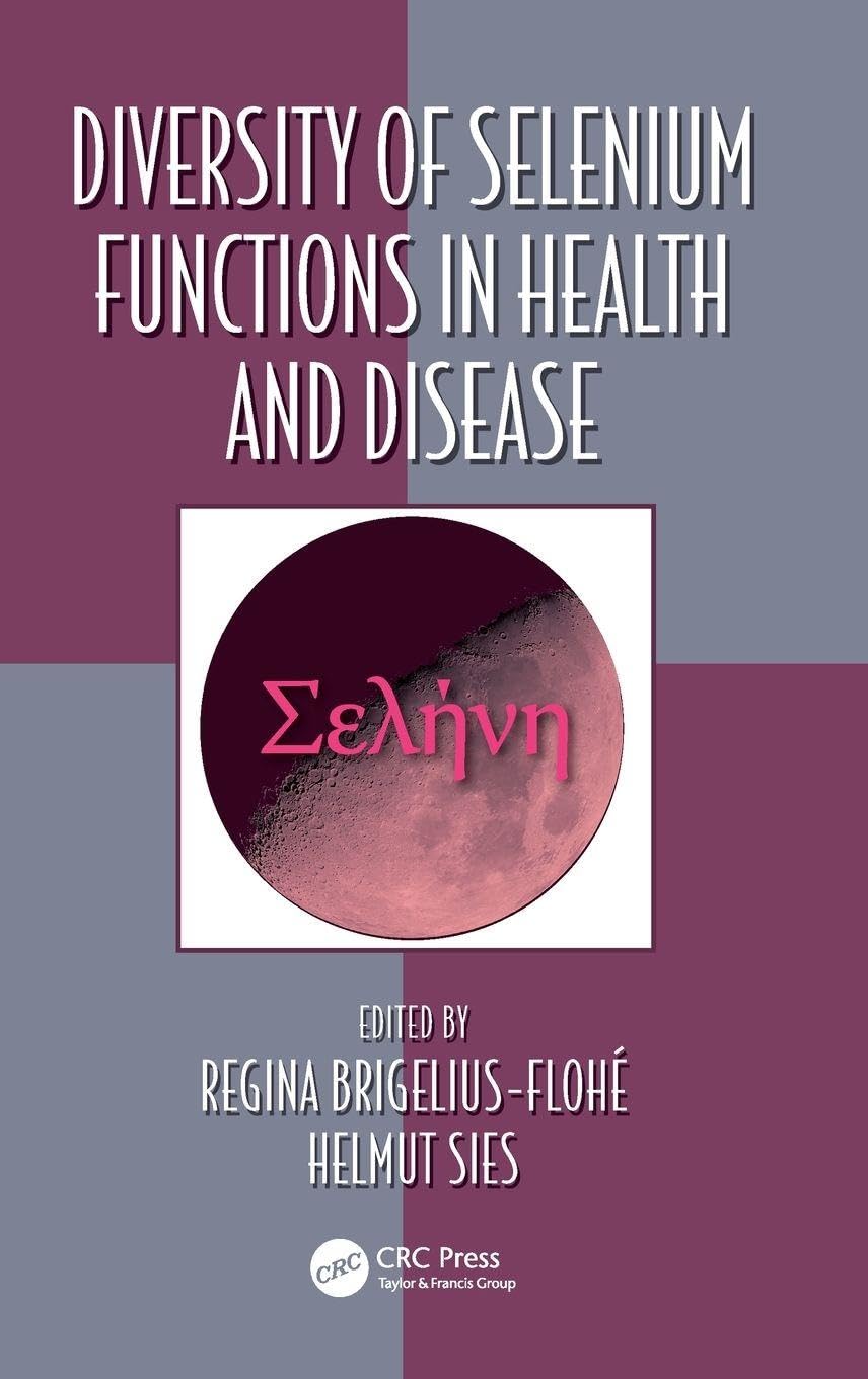 Diversity of Selenium Functions in Health and Disease (Oxidative Stress and Disease, 38, Band 38)