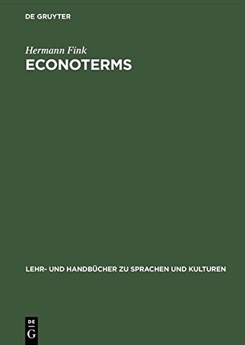 ECONOTERMS: A Glosary of Economic Termsmit Econoslang (Lehr- und Handbücher zu Sprachen und Kulturen)