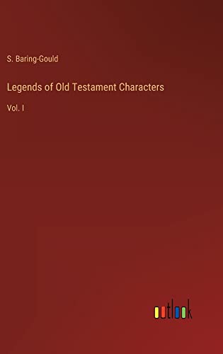 Legends of Old Testament Characters: Vol. I