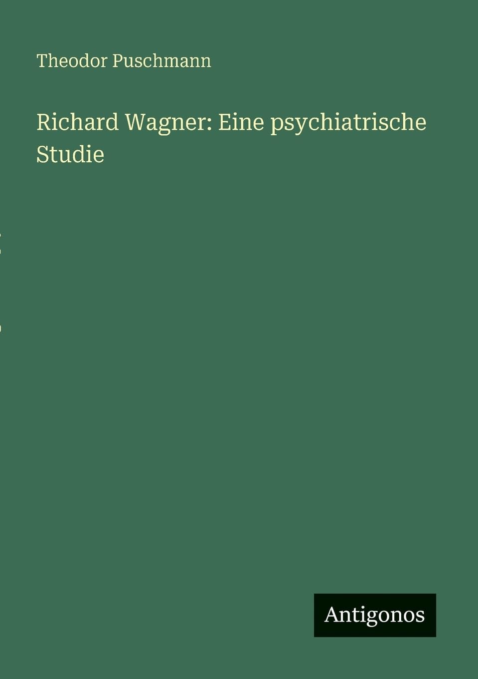 Richard Wagner: Eine psychiatrische Studie