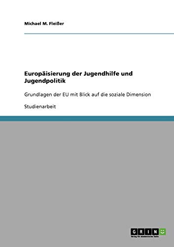 Europäisierung der Jugendhilfe und Jugendpolitik: Grundlagen der EU mit Blick auf die soziale Dimension